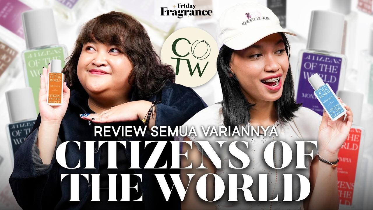 Review Semua Varian Parfum Citizens of The World. Penasaran yang Mana?