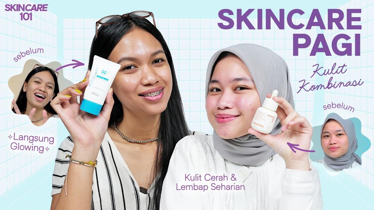 Rekomendasi Skincare untuk Bikin Kulit Kombinasi Glowing